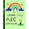 Learn ABC with Leaves: A Fun Illustrated Kids Book for Preschoolers