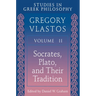Studies in Greek Philosophy, Volume II: Socrates, Plato, and Their Tradition