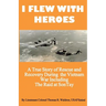 I Flew With Heroes: Gunship on the Son Tay POW Raid
