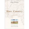 Slave Country: American Expansion and the Origins of the Deep South