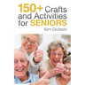 150+ Crafts and Activities for Seniors