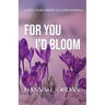 For You I'd Bloom: A Small Town, Enemies-to-Lovers Romance: A Small Town, Ene: A Small Town, E: A Small