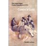 Custer's Gold: The United States Cavalry Expedition of 1874
