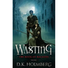 Wasting: The Book of Maladies
