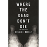 Where The Dead Don't Die
