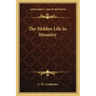 The Hidden Life in Masonry