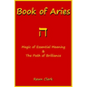 Book of Aries: Magic of Essential Meaning & The Path of Brilliance