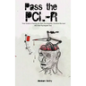 Pass The PCL-R: Your guide to Passing the Hare Psychopathy Checklist-Revised AKA The Psychopath Test