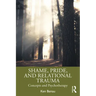 Shame, Pride, and Relational Trauma: Concepts and Psychotherapy