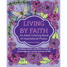 Living by Faith: An Adult Coloring Book of Inspirational Poetry: Christian poetry and Bible Verses to encourage you on the journey of life.
