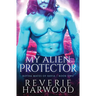 My Alien Protector: a fated mates science fiction romance