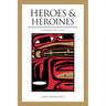 Heroes and Heroines: Tlingit-Haida Legend