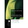 Subversive Spirituality: Transforming Mission Through the Collapse of Space and Time