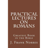 Practical Lectures on Romans: Greatest Book in the Bible