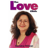 The Love Clinic: Use The Real Energy Secrets of Love, Sex and Relationships To Transform Your Love Life!