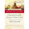 Created to Be God's Friend: How God Shapes Those He Loves
