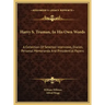 Harry S. Truman, In His Own Words: A Collection Of Selected Interviews, Diaries, Personal Memoranda And Presidential Papers
