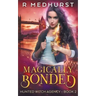 Magically Bonded: An Urban Fantasy Novel