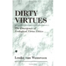 Dirty Virtues: The Emergence of Ecological Virtue Ethics