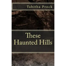 These Haunted Hills