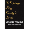 To Kidnap Bing Crosby's Bride