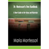 Dr. Montessori's Own Handbook: A Short Guide to Her Ideas and Materials