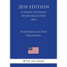 Secretarial Election Procedures (US Bureau of Indian Affairs Regulation) (BIA) (2018 Edition)