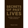 Secrets of Past Lives: What Millions of People Discovered and Why You Should Know