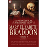 The Collected Supernatural and Weird Fiction of Mary Elizabeth Braddon: Volume 3-Including One Novel 'Gerard, or the World, the Flesh, and the Devil'
