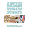 A Better Organised Home in 30 Days