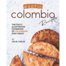 Exotic Colombia Recipes: The Fully Illustrated Cookbook of Colombian Dish Ideas!