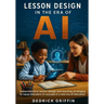 Lesson Design in the Era of AI