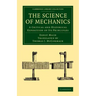 The Science of Mechanics: A Critical and Historical Exposition of Its Principles