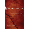 Texas Devils: Rangers and Regulars on the Lower Rio Grande, 1846-1861