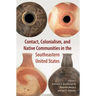 Contact, Colonialism, and Native Communities in the Southeastern United States
