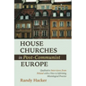 House Churches in Post-Communist Europe: Qualitative Interviews from Poland with a View to Informing Missiological Practice