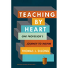Teaching by Heart: One Professor's Journey to Inspire