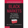 Black Markets: The Supply and Demand of Body Parts