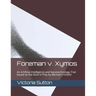 Foreman v. Xymos: A Nanotechnology Trial based the facts in Prey by Michael Crichton
