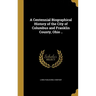 A Centennial Biographical History of the City of Columbus and Franklin County, Ohio ..