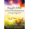 Thought-Filled Little Ponderings: A Collection Of Accidental Inspiration