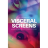 Visceral Screens: Mediation and Matter in Horror Cinema