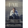 Why Leaders Fail: You Won't Be Handed Success Until You Learn How To Handle Failure
