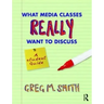 What Media Classes Really Want to Discuss: A Student Guide