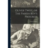 Oliver Twist, or The Parish Boy's Progress