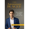 The Autoimmune Plague: How to Regain Sovereignty Over Your Body and Life