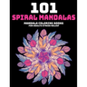 101 Spiral Mandalas: Mandala Coloring Books For Adults Stress Relief: Relaxation Mandala Designs