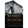 Women Who Pioneered Oklahoma: Stories from the Wpa Narratives