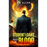 Student Loans Paid In Blood - A Hardboiled Magic Adventure
