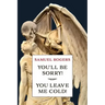 You'll Be Sorry! / You Leave Me Cold!: (A Golden-Age Mystery Reprint)